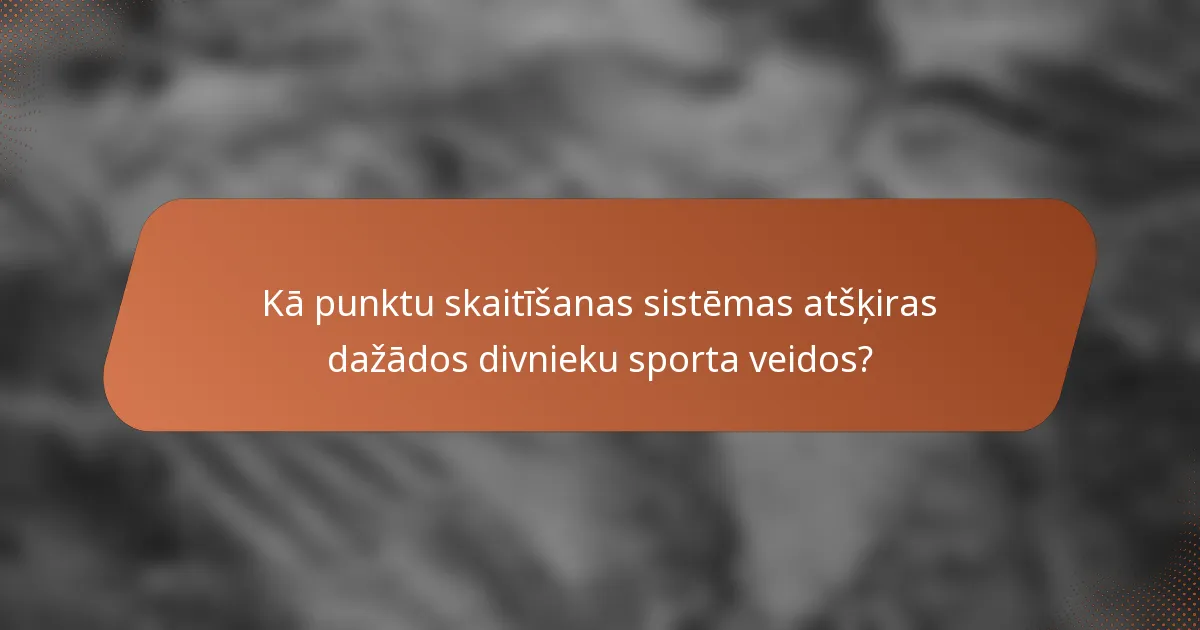 Kā punktu skaitīšanas sistēmas atšķiras dažādos divnieku sporta veidos?