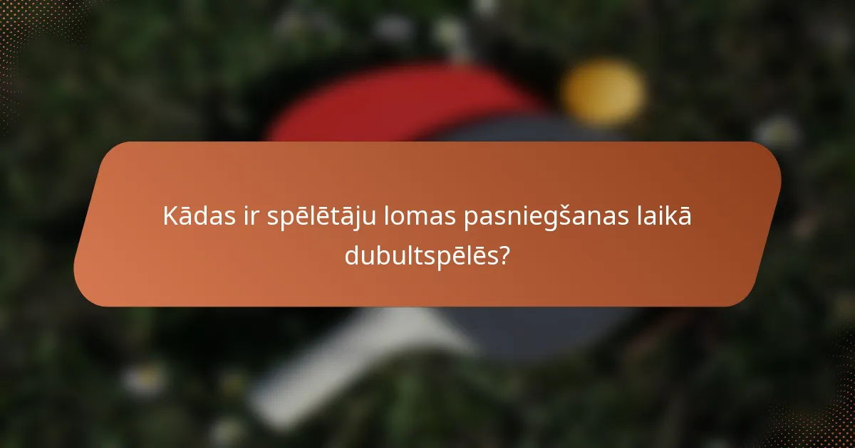 Kādas ir spēlētāju lomas pasniegšanas laikā dubultspēlēs?