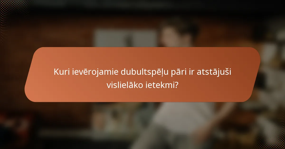Kuri ievērojamie dubultspēļu pāri ir atstājuši vislielāko ietekmi?